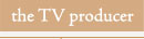 the TV producer