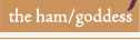 the ham